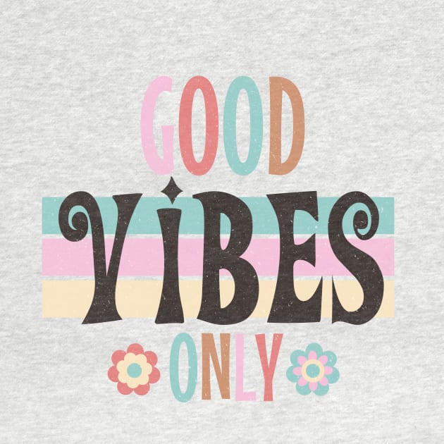 Good Vibes Only - Happy Thoughts, Positive Affirmations by ViralAlpha